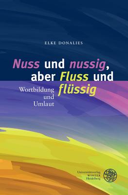 'nuss' Und 'nussig', Aber 'fluss' Und 'flussig': Wortbildung Und Umlaut P 92 p. 18