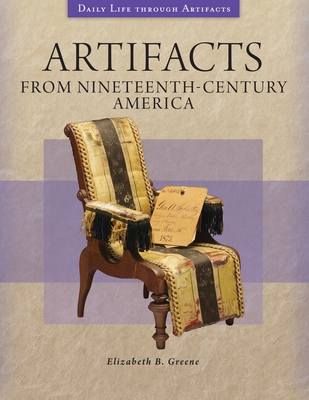 Artifacts from Nineteenth-Century America (Daily Life through Artifacts) '22