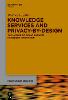 Knowledge Services and Privacy-by-design:The Nature of doing Business in Modern Innovation (Knowledge Services, Vol. 80) '22