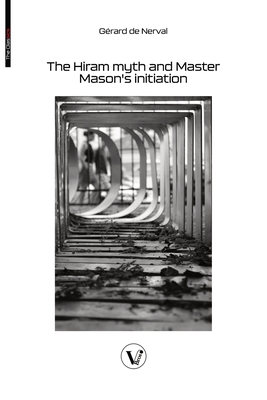 The Hiram myth and Master Mason's initiation: The story of the queen of the morning and Soliman, prince of the geniuses P 94 p. 