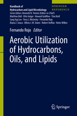 Aerobic Utilization of Hydrocarbons, Oils, and Lipids 1st ed. 2019(Handbook of Hydrocarbon and Lipid Microbiology) H 700 p. 19