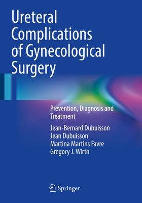 Ureteral Complications of Gynecological Surgery:Prevention, Diagnosis and Treatment '24