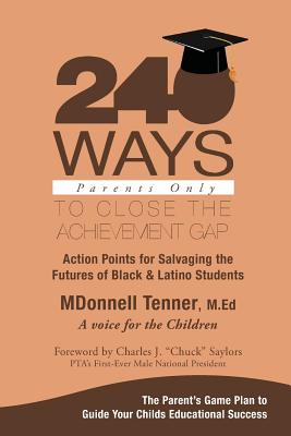 240 Ways to Close the Achievement Gap: Parents Only! P 76 p.