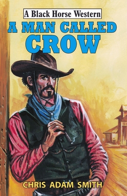 A Man Called Crow(Black Horse Western) P 160 p. 18