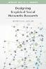 Designing Empirical Social Networks Research (Methods for Social Inquiry) '24