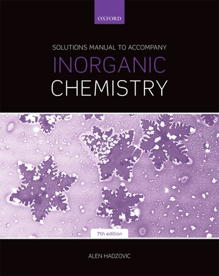 Solutions Manual to Accompany Inorganic Chemistry 7th Edition, 7th ed. '18