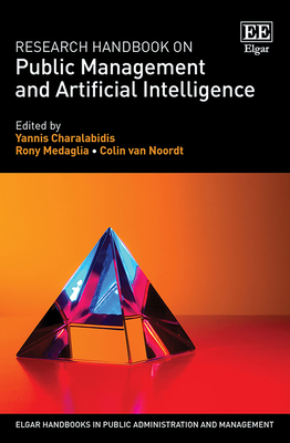 Research Handbook on Public Management and Artificial Intelligence (Elgar Handbooks in Public Administration and Management)