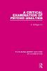 A Critical Examination of Psycho-Analysis(Routledge Library Editions: Psychoanalysis) P 252 p. 17
