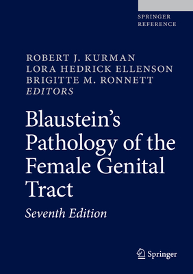 Blaustein's Pathology of the Female Genital Tract 7th ed. hardcover XVIII, 1470 p. 19