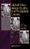 Digital Video Image Quality and Perceptual Coding(Signal Processing and Communications) H 636 p. 05