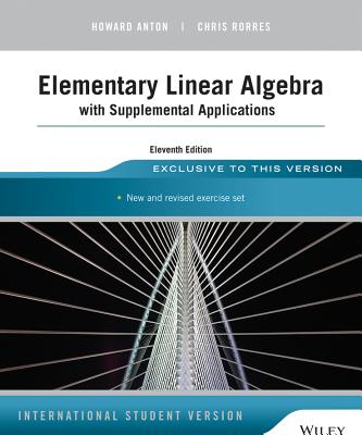 Elementary Linear Algebra with Supplemental Applications 11th ed. International Student Version P 784 p. 14