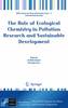 The Role of Ecological Chemistry in Pollution Research and Sustainable Development 2009th ed.(NATO Science for Peace and Securit