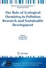 The Role of Ecological Chemistry in Pollution Research and Sustainable Development 2009th ed.(NATO Science for Peace and Securit