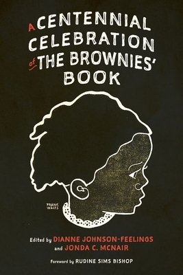 A Centennial Celebration of the Brownies' Book(Children's Literature Association Series) H 224 p. 22