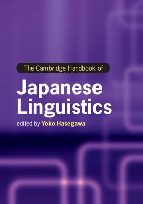 The Cambridge Handbook of Japanese Linguistics(Cambridge Handbooks in Language and Linguistics) H 774 p. 18