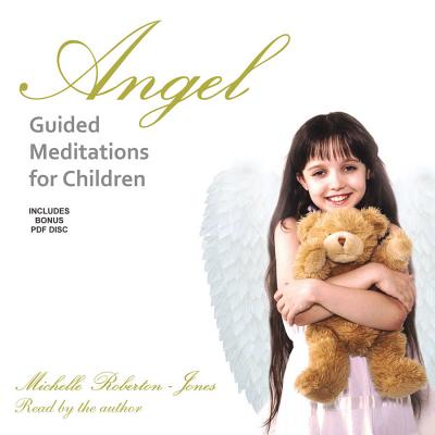 Angel Guided Meditations for Children [With CDROM] O 13