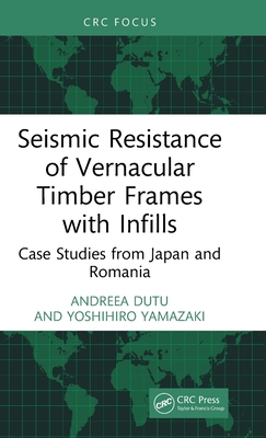 Seismic Resistance of Vernacular Timber Frames with Infills: Case Studies from Japan and Romania H 144 p. 24