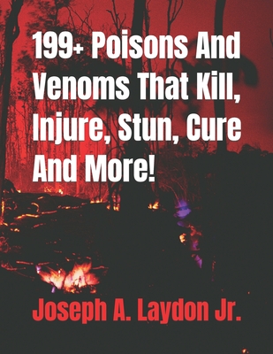 199+ Poisons And Venoms That Kill, Injure, Stun, Cure And More! P 348 p. 16