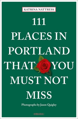 111 Places in Portland That You Must Not Miss P 240 p. 20