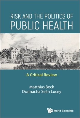 Risk and the Politics of Public Health:A Critical Review '24