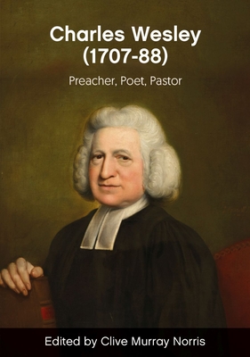 Rev. Charles Wesley (1707-88): Preacher, Poet, Pastor P 176 p. 25