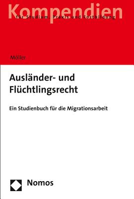 Ausländer- und Flüchtlingsrecht:Ein Studienbuch für die Migrationsarbeit '19