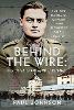 Behind the Wire: The Road to Oflag Viib Eichst　tt: The POW Diaries of Captain John Blomfield Dixon, 1940-45 H 256 p. 24