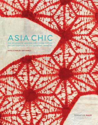 Asia Chic: The Influence of Japanese and Chinese Textiles on the Fashions of the Roaring Twenties H 312 p. 19