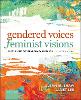 Gendered Voices, Feminist Visions, 8th ed. '22