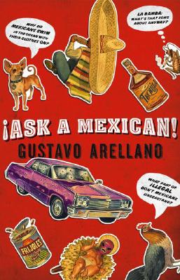!Ask a Mexican!: Everything You Wanted to Know about Mexican But Were Too Politically Correct to Ask.　hardcover　224 p.