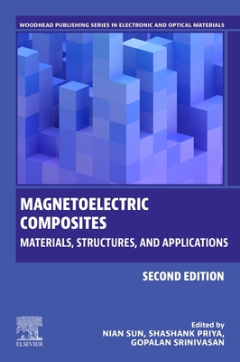 Magnetoelectric Composites, 2nd ed. (Woodhead Publishing Series in Electronic and Optical Materials)