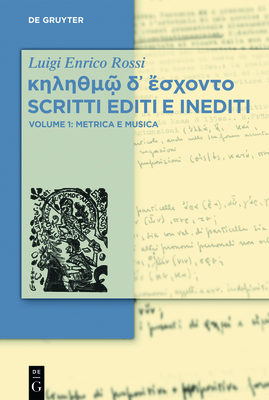 Scritti Editi E Inediti: Volume 1 Metrica e Musica hardcover 594 p. 19
