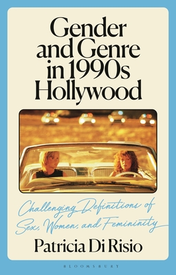Gender and Genre in 1990s Hollywood: Challenging Definitions of Sex, Women, and Femininity(Library of Gender and Popular Culture