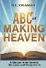 ABC of Making Heaven: A Blueprint for Earthly Success & Eternal Life P 76 p. 25