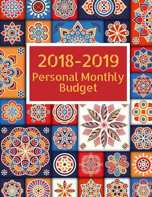 2018-2019 Personal Monthly Budget: With Weekly Expense Tracker, Personal Finance Organizer, Make a Saving Plan. 148 Pages 8.5x11