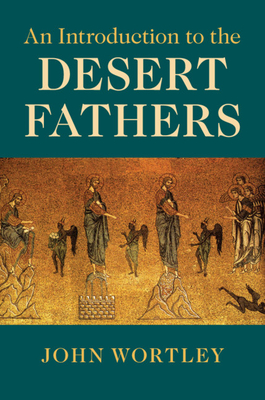 An Introduction to the Desert Fathers '19