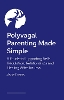 Polyvagal Parenting Made Simple: A Guide to Supporting Self-Regulation, Relationships and Healing After Trauma P 144 p. 24