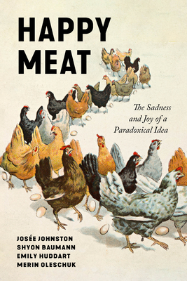 Happy Meat – The Sadness and Joy of a Paradoxical Idea H 320 p. 25