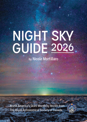Night Sky Guide 2026: North America's Skies Month by Month from the Royal Astronomical Society of Canada P 128 p. 25