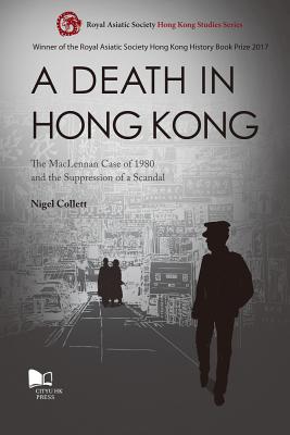 A Death in Hong Kong: The MacLennan Case of 1980 and the Suppression of a Scandal P 552 p. 18