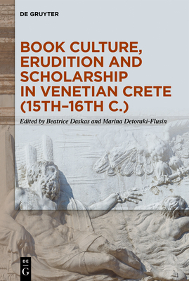 Book Culture, Erudition and Scholarship in Venetian Crete (15th-16th c.) '24