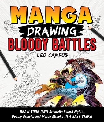 Manga Drawing: Bloody Battles: Draw Your Own Dramatic Sword Fights, Deadly Brawls, and Melee Attacks in 4 Easy Steps! P 96 p. 24