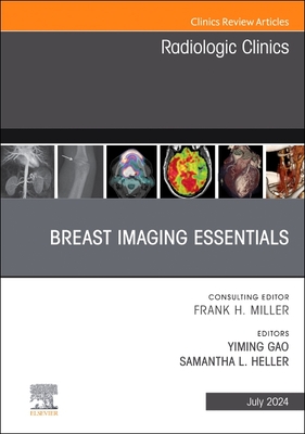 Breast Imaging Essentials, An Issue of Radiologic Clinics of North America (The Clinics: Radiology, Vol. 62-4) '24