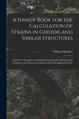 A Handy Book for the Calculation of Strains in Girders and Similar Structures: and Their Strength, Consisting of Formul　 and Cor
