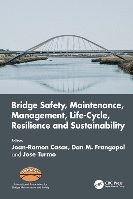 Bridge Safety, Maintenance, Management, Life-Cycle, Resilience and Sustainability H 2646 p. 22