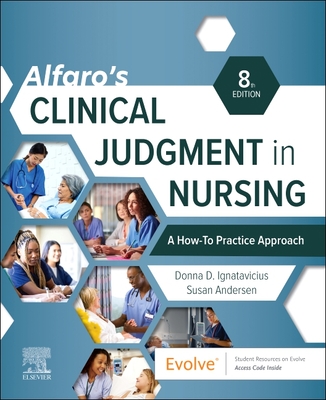 Alfaro's Clinical Judgment in Nursing: A How-To Practice Approach 8th ed. P 318 p. 24