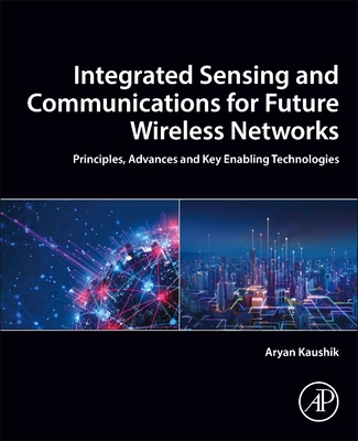 Integrated Sensing and Communications for Future Wireless Networks:Principles, Advances and Key Enabling Technologies '24
