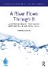 A River Flows Through It(Routledge Special Issues on Water Policy and Governance) H 250 p. 20