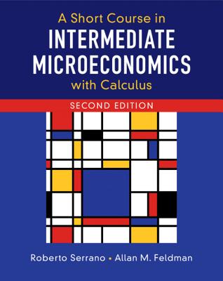 A Short Course in Intermediate Microeconomics with Calculus 2nd ed. H 424 p. 18