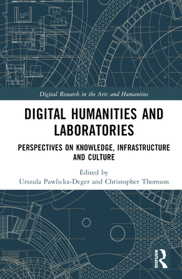 Digital Humanities and Laboratories (Digital Research in the Arts and Humanities)